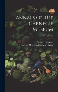 Annals Of The Carnegie Museum; Volume 5 - Museum, Carnegie