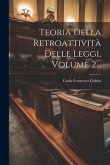 Teoria Della Retroattività Delle Leggi, Volume 2...