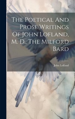 Cover The Poetical And Prose Writings Of John Lofland, M. D., The Milford Bard