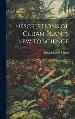 Descriptions of Cuban Plants new to Science - Britton, Nathaniel Lord