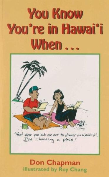 You Know You're in Hawai'i When-- You Know You're in Hawai'i When--