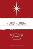 The Christ of Christmas: The Man of Promise - Foretold and Fulfilled