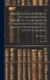 Bibliographie Générale De L'agenais Et Des Parties Du Condomois & Du Bazadais Incorporées Dans Le Département De Lot-et-garonne: L-z. 1887
