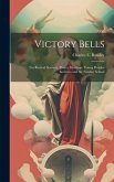 Victory Bells: For Revival Services, Prayer Meetings, Young Peoples Societies and the Sunday School