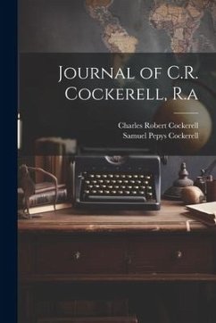 Journal of C.R. Cockerell, R.a - Cockerell, Charles Robert; Cockerell, Samuel Pepys