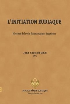 L'initiation eudiaque: Mystères de la voie thaumaturgique égyptienne - De Biasi, Jean-Louis