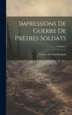 Impressions de guerre de prêtres soldats; Volume 2