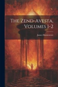 The Zend-Avesta, Volumes 1-2 - Darmesteter, James
