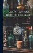 Old Glass And How To Collect It - Bild 1