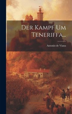 Der Kampf Um Teneriffa... - Viana, Antonio De