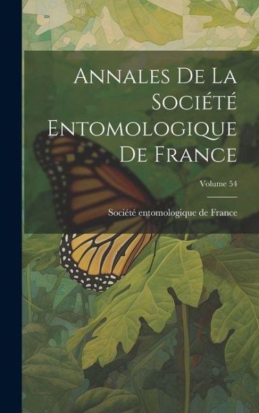 Annales De La Société Entomologique De France; Volume 54