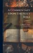 A Commentary Upon The Holy Bible;... - Bild 1