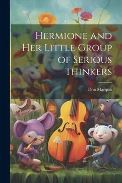 Hermione and her Little Group of Serious Thinkers - Marquis, Don