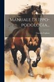 Manuale Di Ippo-podologia...