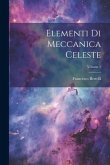 Elementi Di Meccanica Celeste; Volume 1