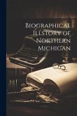 Biographical Illstory of Northern Michigan