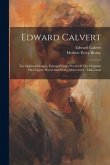Edward Calvert: Ten Spiritual Designs, Enlarged From Proofs Of The Originals On Copper, Wood And Stone, Mdcccxxvii - Mdcccxxxi