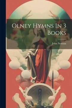 Olney Hymns In 3 Books - Newton, John
