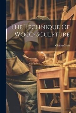 The Technique Of Wood Sculpture - Gross, Chaim