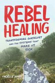 Rebel Healing Rebel Healing