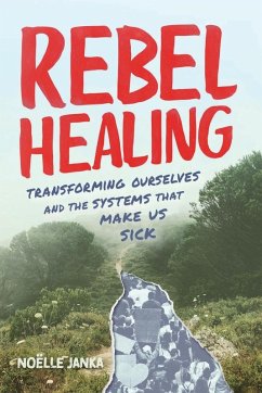 Rebel Healing - Janka, Noëlle Rebel Healing - Janka, Noëlle