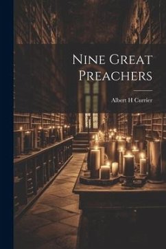 Nine Great Preachers - Currier, Albert H.