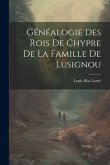 Généalogie Des Rois De Chypre De La Famille De Lusignou