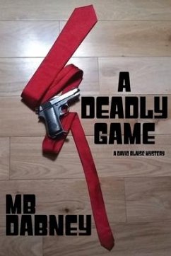 A Deadly Game: A David Blaise Mystery - Dabney, Mb