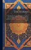 The Koran: Commonly Called The Alcoran Of Mahomet: Translated From The Arabic, With Notes Taken From The Most Approved Commentato