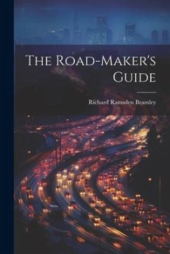 The Road-Maker's Guide - Bramley, Richard Ramsden