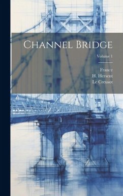 Channel Bridge; Volume 1 - Cie, Schnieder Et; Creusot, Le; France