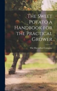 The Sweet Potato a Handbook for the Practical Grower