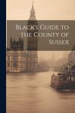 Black's Guide to the County of Sussex