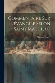 Commentaire Sur L'évangile Selon Saint Mathieu...