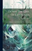 Down The Line Of Centuries: A Summary. Early Notation & Reformers Of Music