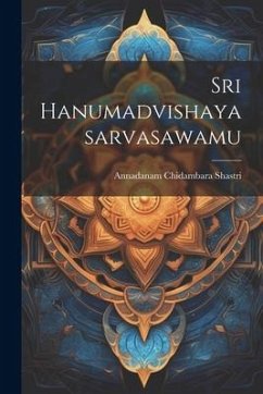 Sri Hanumadvishayasarvasawamu - Shastri, Annadanam Chidambara