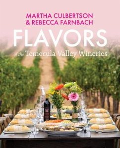 Flavors of the Temecula Valley Wineries - Culbertson, Martha; Marshall Farnbach, Rebecca