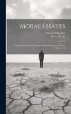 Moral Essayes: Contain'd in Several Treatises On Many Important Duties, Volumes 1-2