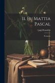 Il fu Mattia Pascal: Romanzo