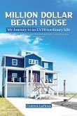 Million Dollar Beach House: My Journey to an EXTRAordinary Life