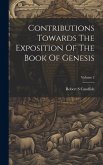 Contributions Towards The Exposition Of The Book Of Genesis; Volume 2