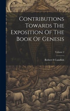 Contributions Towards The Exposition Of The Book Of Genesis; Volume 2 - Candlish, Robert S.