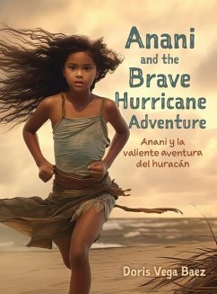 Anani and the Brave Hurricane Adventure Anani y la valiente aventura del huracán - Vega Baez, Doris