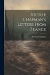 Victor Chapman's Letters From France - Bild 1