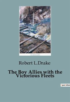 The Boy Allies with the Victorious Fleets - L. Drake, Robert