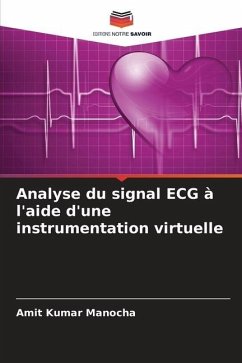 Analyse du signal ECG à l'aide d'une instrumentation virtuelle - Manocha, Amit Kumar