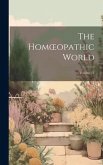 The Homoeopathic World; Volume 17