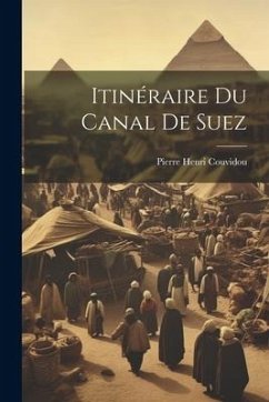 Itinéraire Du Canal De Suez - Couvidou, Pierre Henri