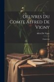 Oeuvres Du Comte Alfred De Vigny: Chatterton