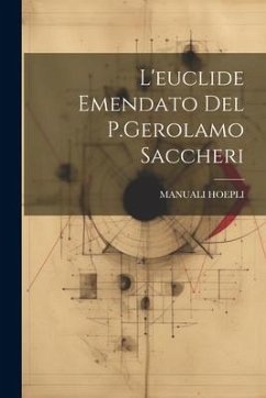 L'euclide Emendato Del P.Gerolamo Saccheri - Hoepli, Manuali